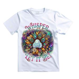 Whisper Words Of Wisdom Let It Be T Shirt Crystal Dog Paw Shirt Spiritual Dog Lover Shirt Boho Sunflower Paw Print Shirt Hippie Dog Mom Shirt Gift For Dog Lovers