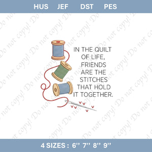Quilt of Life Friends Embroidery File Sewing Quote Design Friendship Stitch Pattern Spool Needle Machine Embroidery Gift Idea