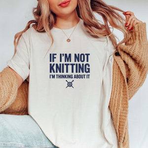 Embroidery File: "If I'm Not Knitting I'm Thinking About It" Quote