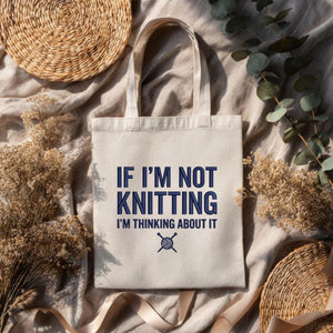 Embroidery File: "If I'm Not Knitting I'm Thinking About It" Quote