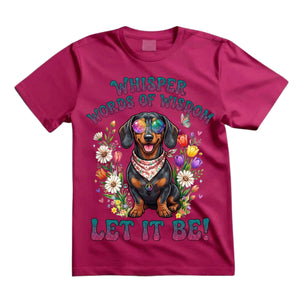 Whisper Words Of Wisdom Let It Be T Shirt Hippie Dachshund Graphic Tee Retro Floral Dog Shirt Peace Love Paws Shirt Gift For Dachshund Lovers