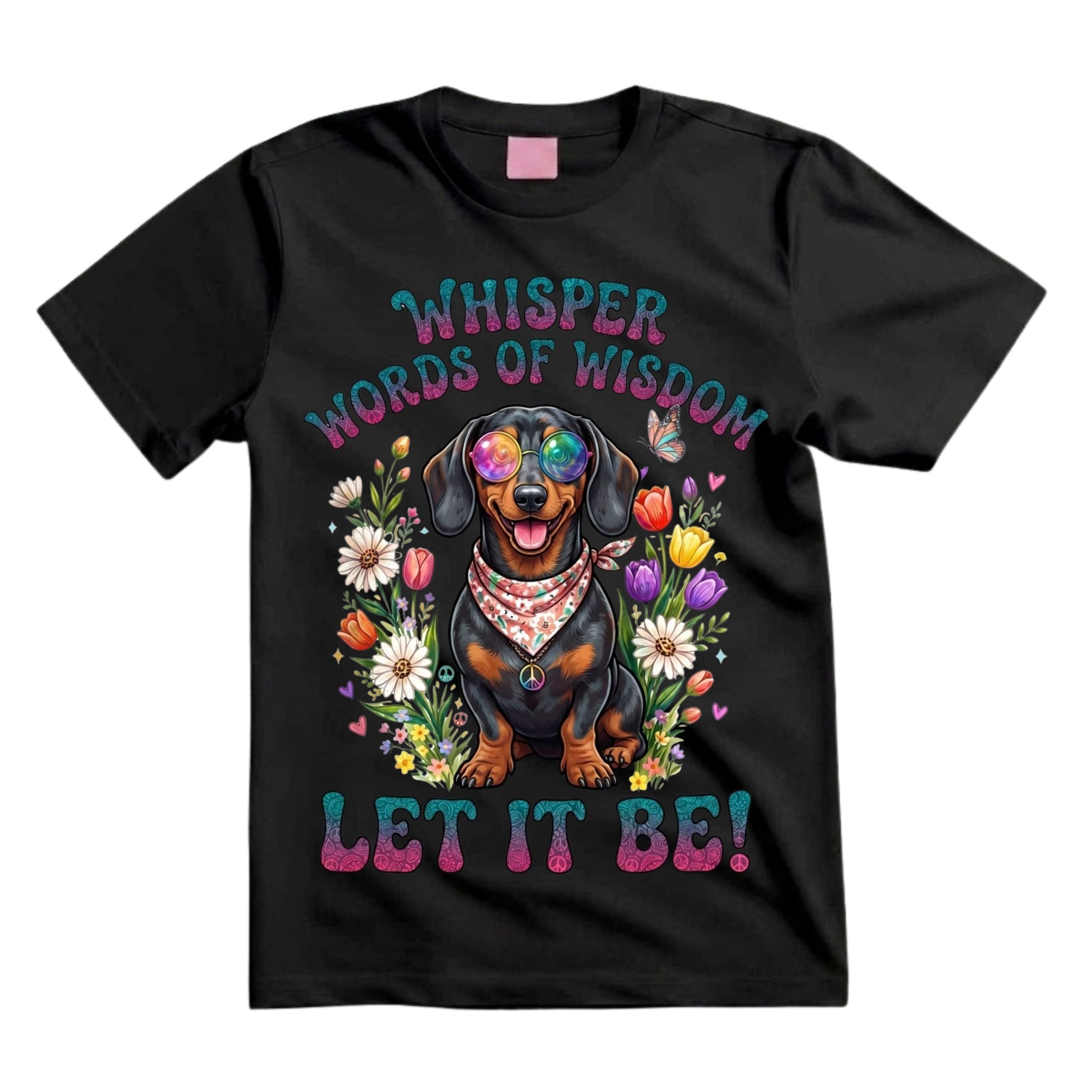 Whisper Words Of Wisdom Let It Be T Shirt Hippie Dachshund Graphic Tee Retro Floral Dog Shirt Peace Love Paws Shirt Gift For Dachshund Lovers