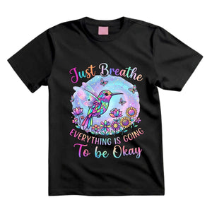 Just Breathe Everything Is Going To Be Okay T Shirt Hippie Hummingbird Graphic Tee Colorful Fairy Hummingbird Shirt Inspirational Boho Shirt Gift For Hummingbird Lovers