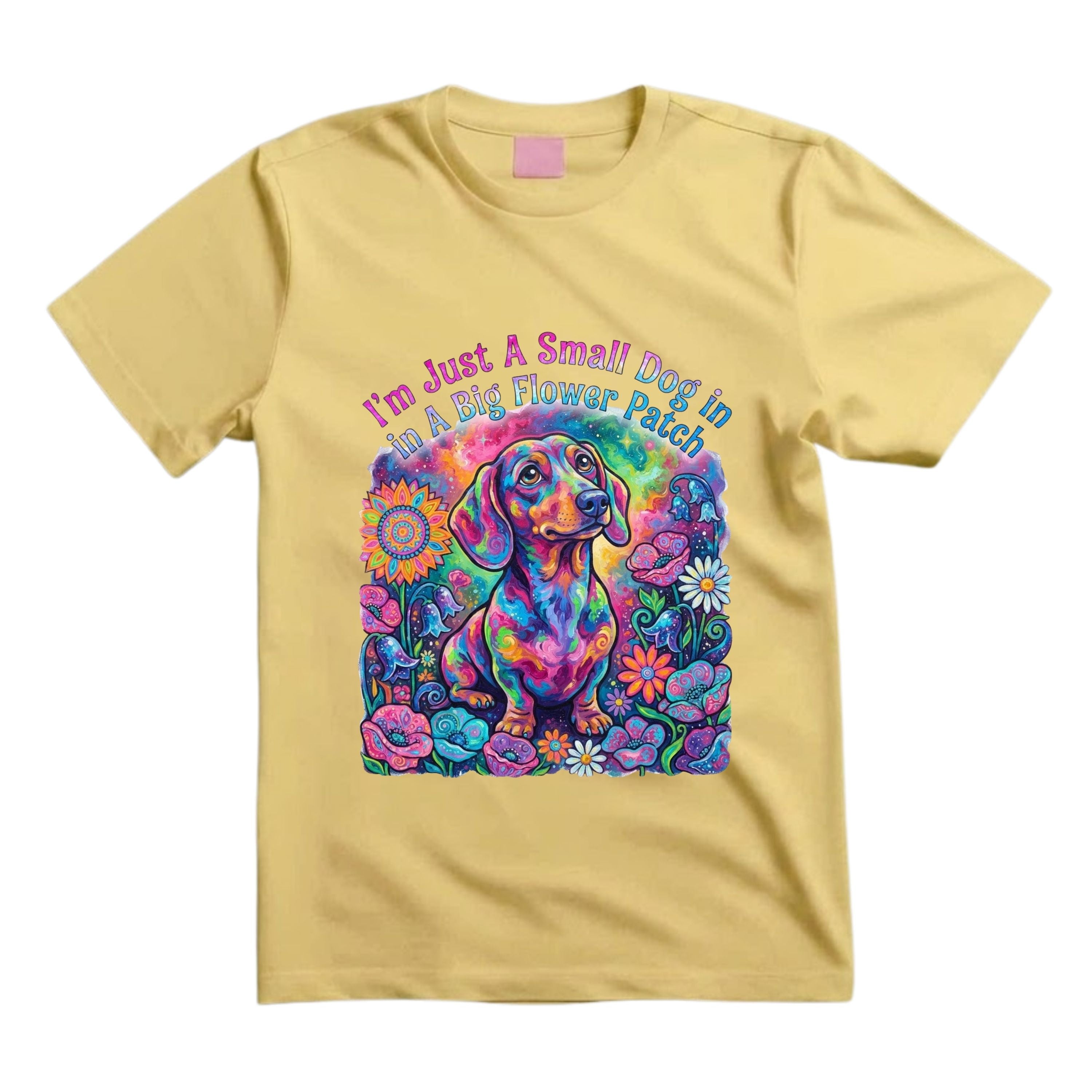 I'm Just A Small Dog In A Big Flower Patch T Shirt Psychedelic Dachshund Graphic Tee Trippy Dog Flower Shirt Hippie Dog Lover Shirt Colorful Dachshund Shirt Gift For Dog Moms