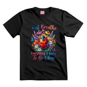 Just Breathe Everything Is Going To Be Okay T Shirt Floral Ladybug Graphic Tee Inspirational Butterfly Shirt Boho Wildflower Shirt Positive Vibes Shirt Gift For Nature Lovers