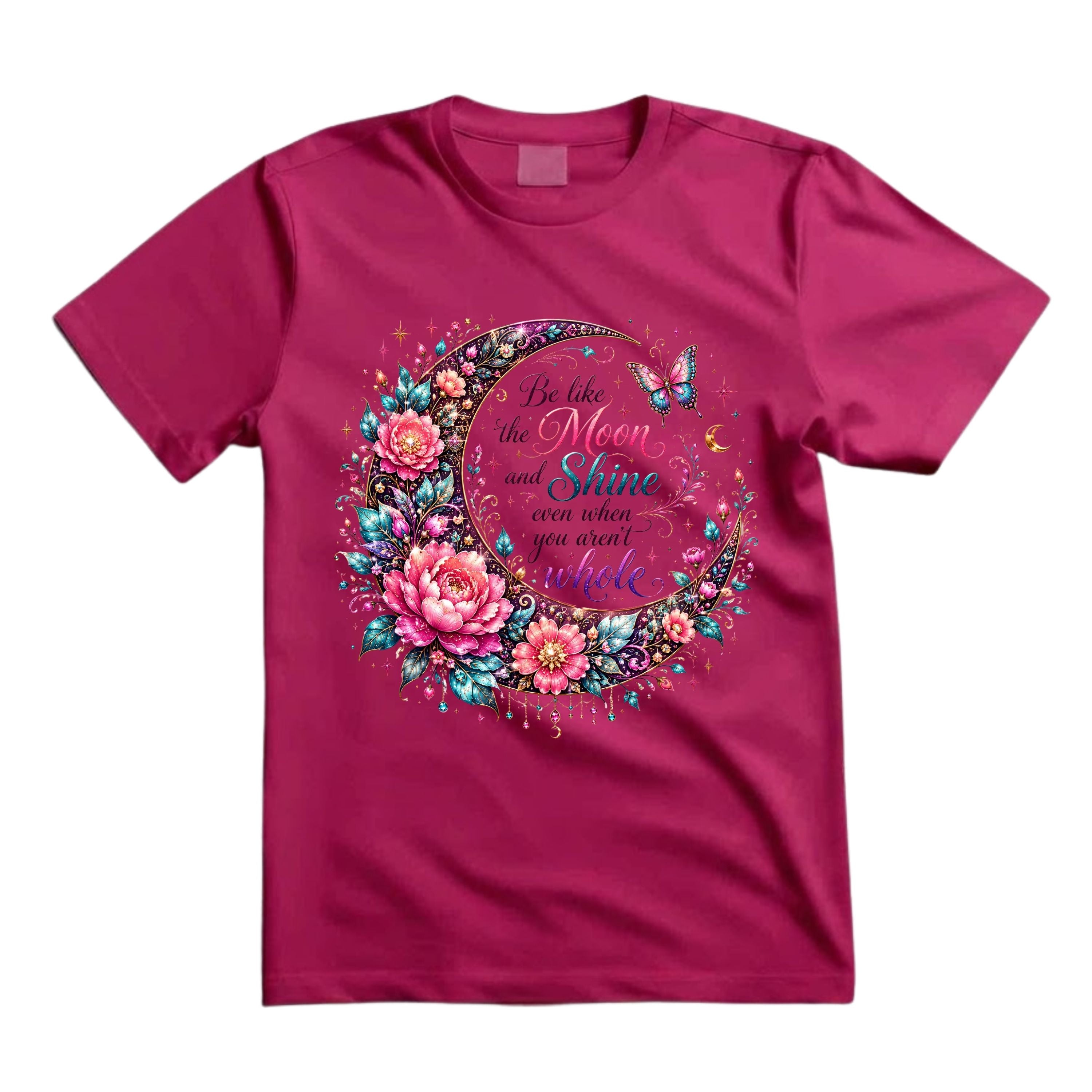 Be Like The Moon And Shine Even When You Aren't Whole T Shirt Moon Floral Graphic Tee Boho Moon Shirt Butterfly Moon Shirt Inspirational Shirt Gift For Moon Lovers