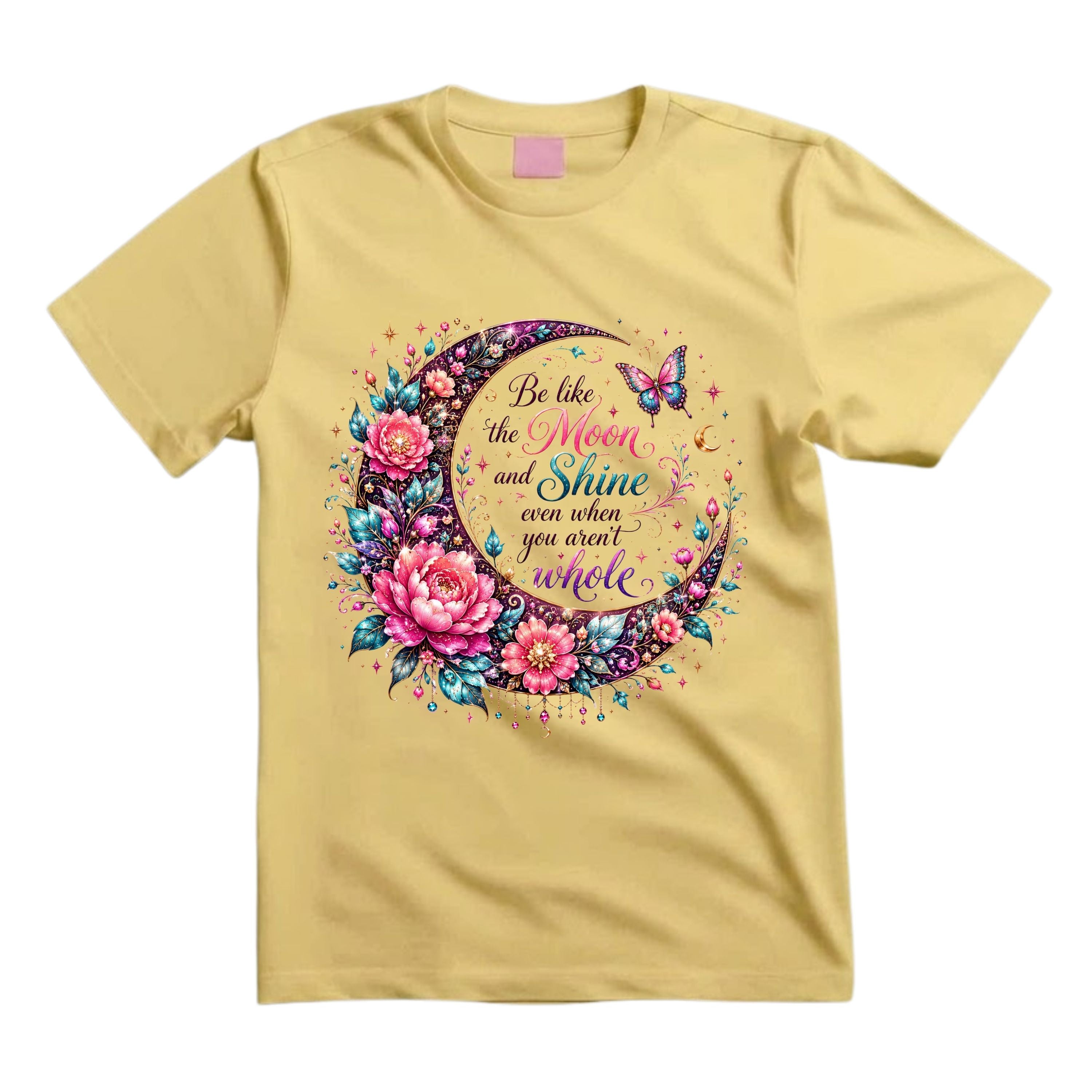 Be Like The Moon And Shine Even When You Aren't Whole T Shirt Moon Floral Graphic Tee Boho Moon Shirt Butterfly Moon Shirt Inspirational Shirt Gift For Moon Lovers