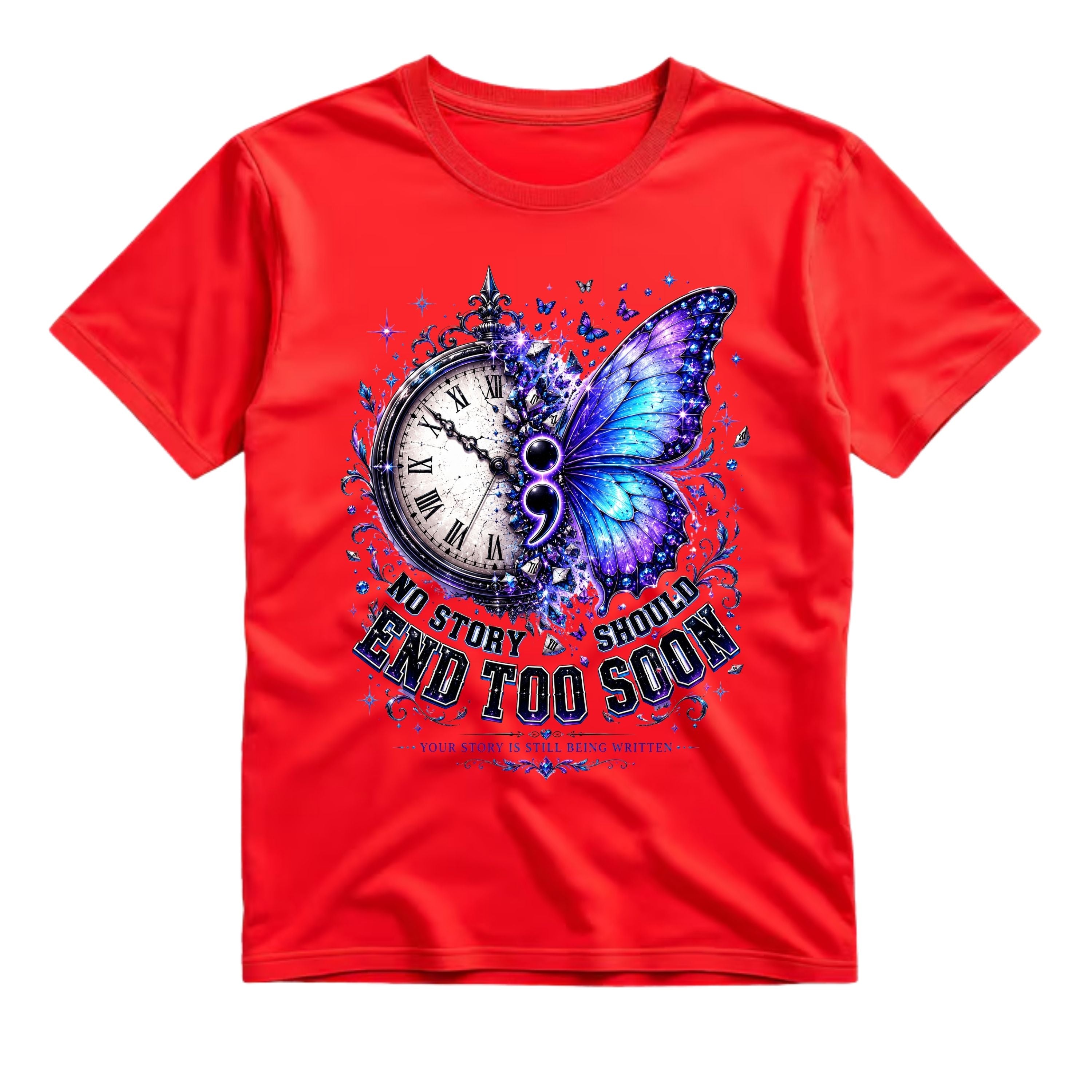 No Story Should End Too Soon T Shirt Suicide Prevention Awareness Shirt Semicolon Butterfly Shirt Clock Butterfly Graphic Tee Mental Health Shirt Your Story Is Still Being Written Shirt
