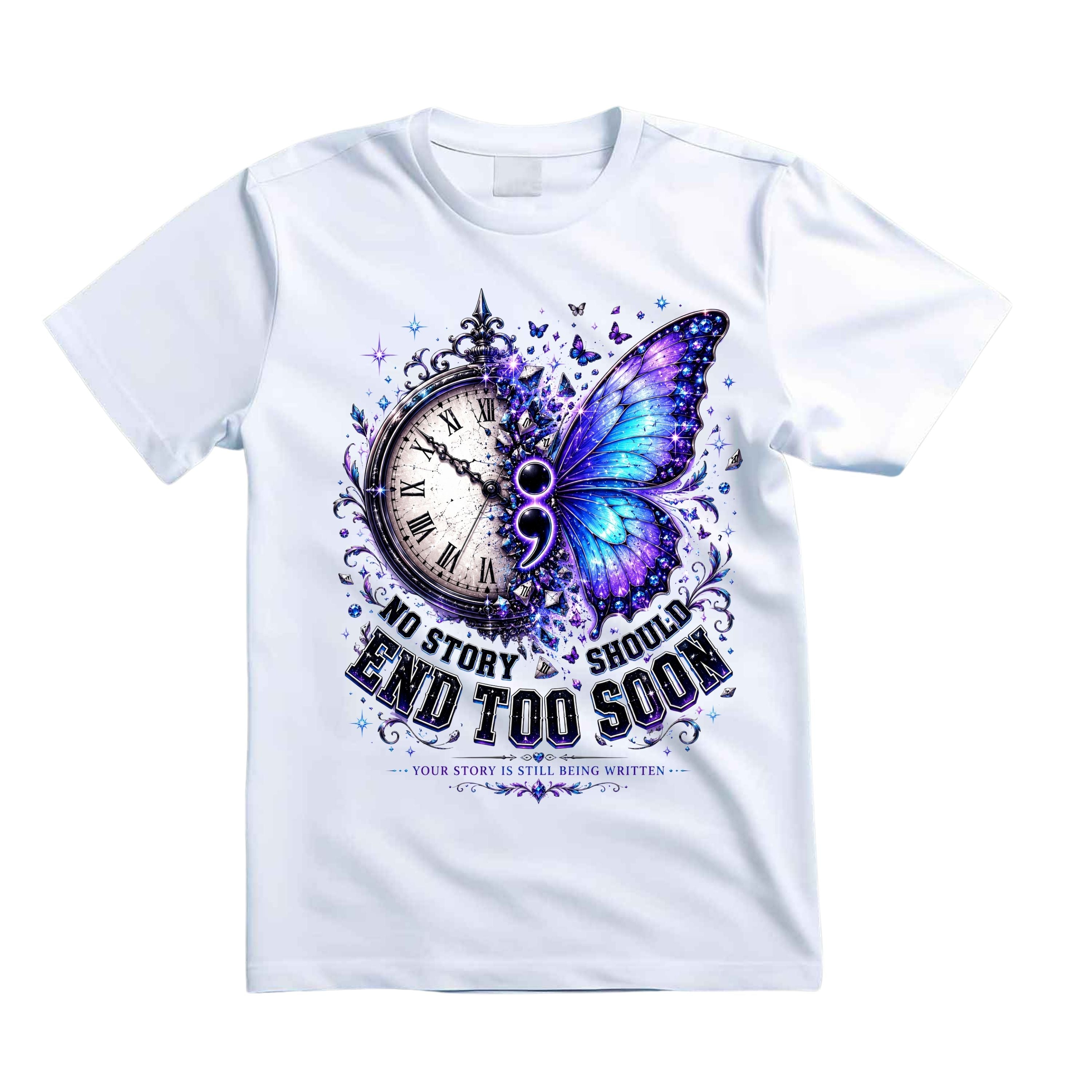 No Story Should End Too Soon T Shirt Suicide Prevention Awareness Shirt Semicolon Butterfly Shirt Clock Butterfly Graphic Tee Mental Health Shirt Your Story Is Still Being Written Shirt