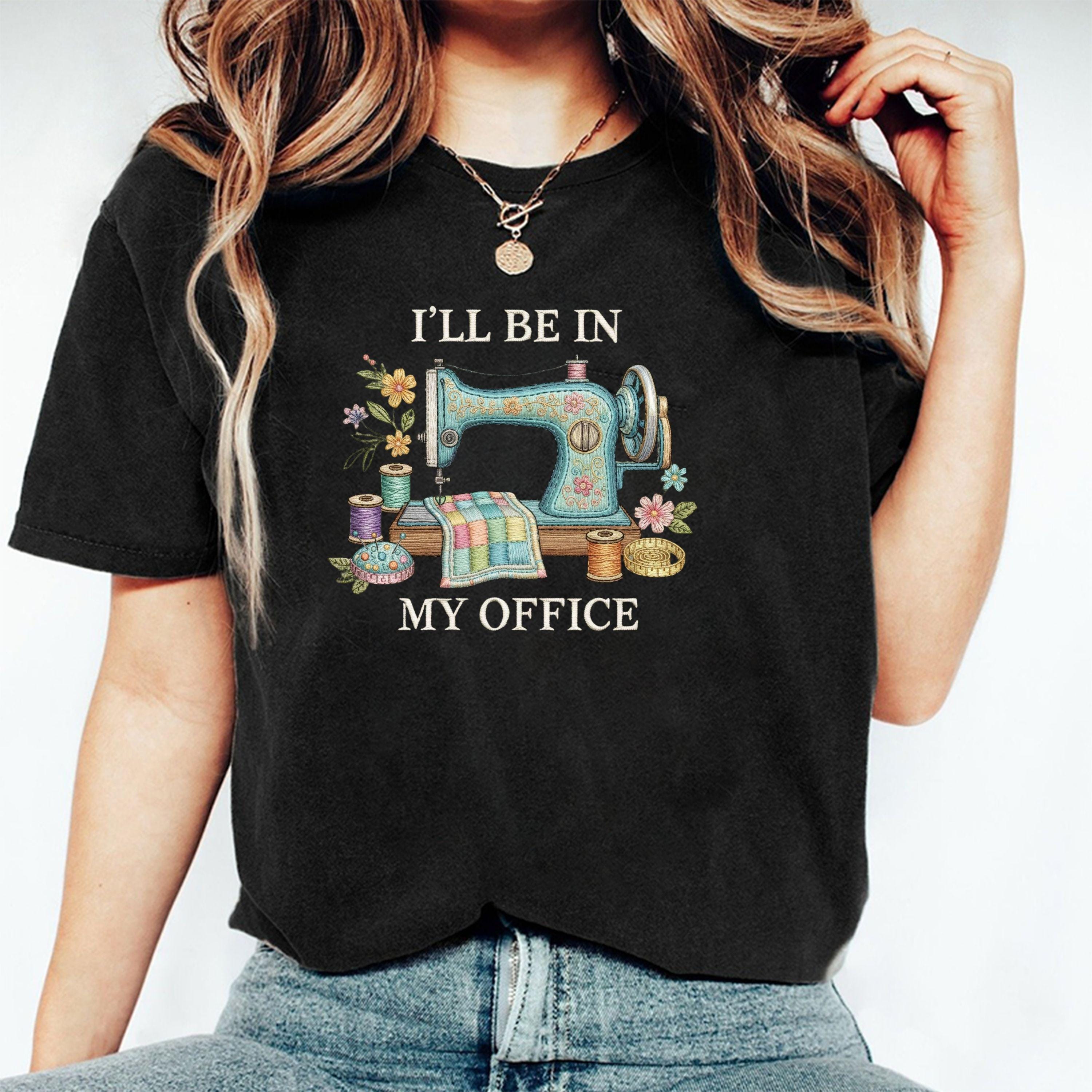 Sewing Machine Quote Embroidery File Funny Sewing Saying I Will Be In My Office Sewing Design Quilter Gift Stitch Pattern For Machine