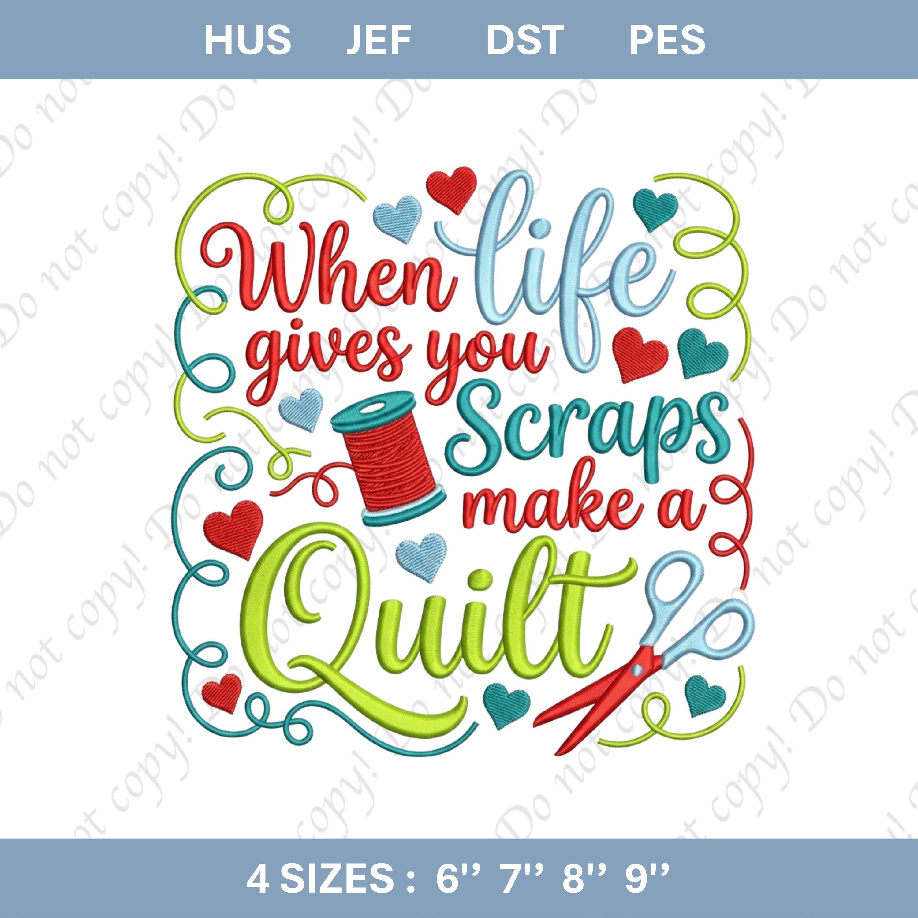 Life Gives You Scraps Quilting Embroidery File Sewing Quote Machine Stitch Design Quilter Gift Patchwork Craft Hoop Art Sewing Lover Pattern