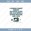 Funny Sewing Dog Embroidery File Quilting Dog Design Coffee Lover Gift Sewing Machine Pattern Crafter Gift Machine Embroidery