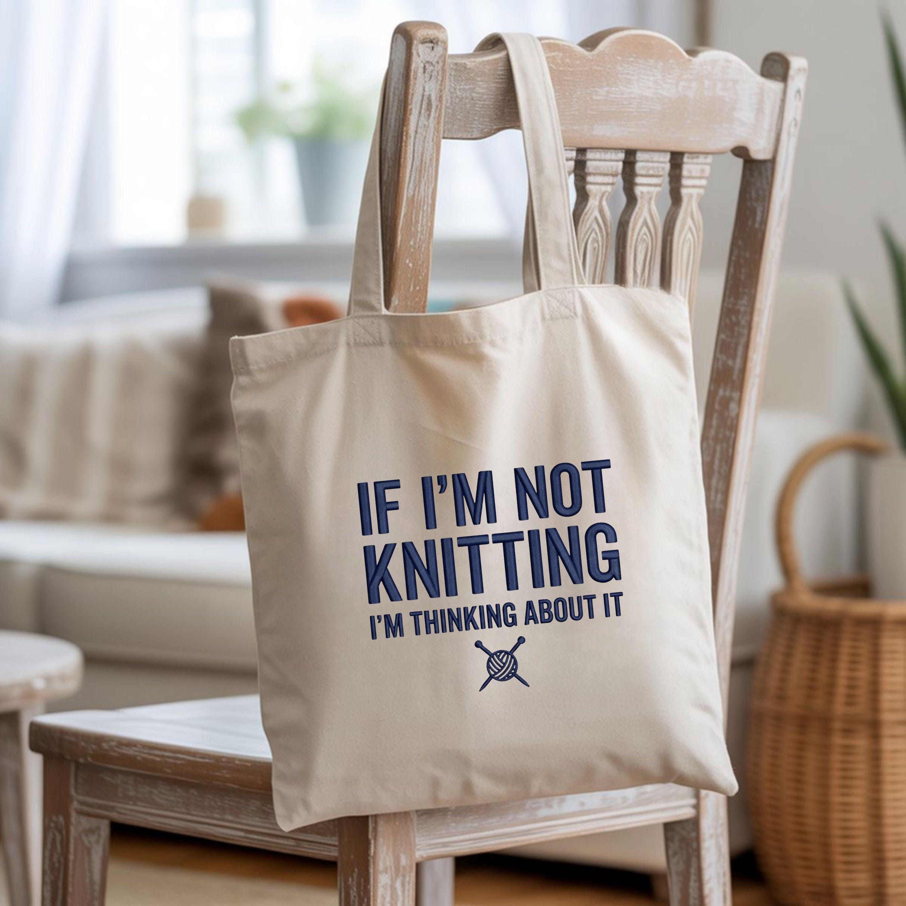 Embroidery File: "If I'm Not Knitting I'm Thinking About It" Quote