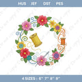 Floral Sewing Wreath Embroidery File: Spool, Button, Flower Border Machine Design (Digital Download)