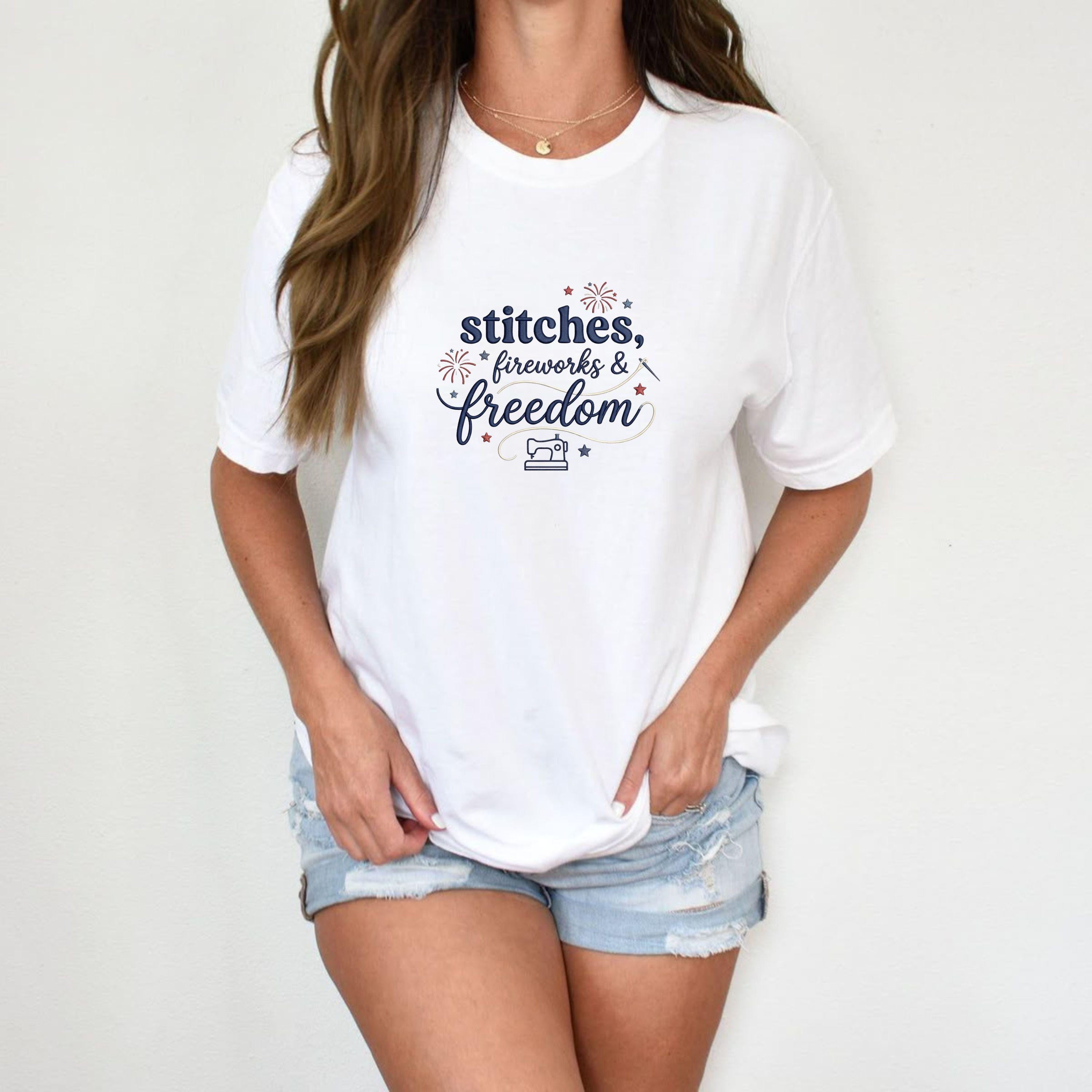Stitches Fireworks and Freedom Embroidery File Patriotic Sewing Machine Quote Design Fourth of July Shirt Quilter Gift USA Style
